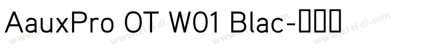 AauxPro OT W01 Blac字体转换